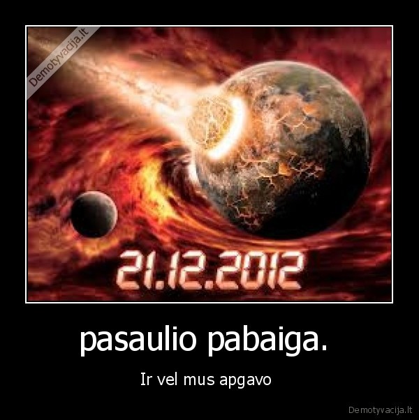 pasaulio pabaiga. 
