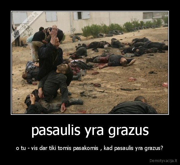 pasaulis yra grazus