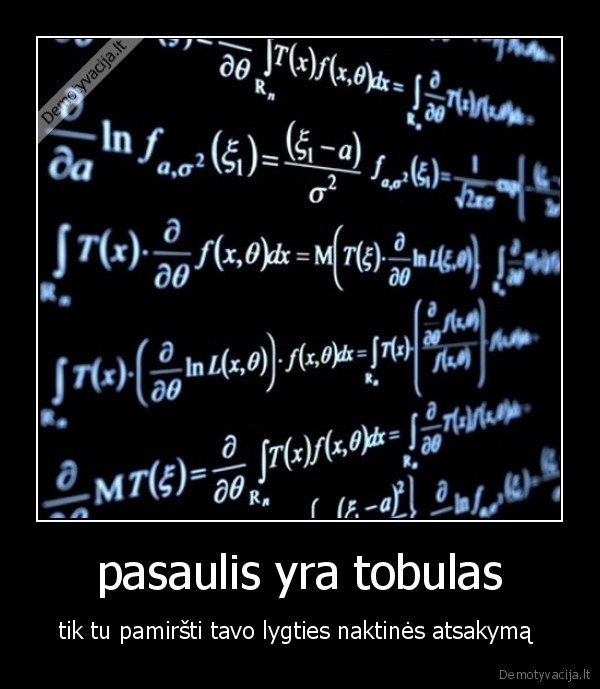 pasaulis yra tobulas
