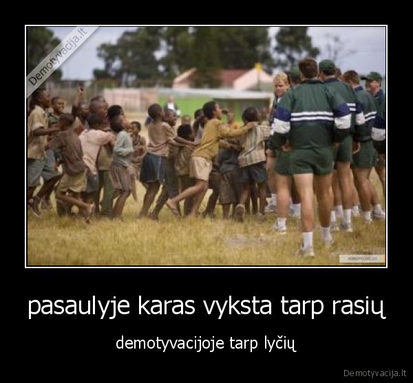 pasaulyje karas vyksta tarp rasių
