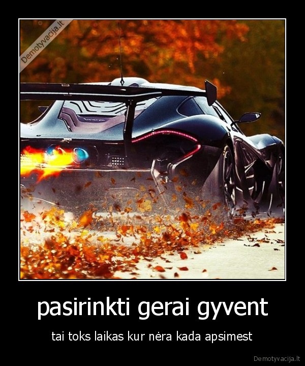 pasirinkti gerai gyvent