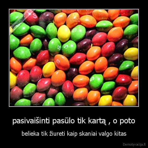 pasivaišinti pasūlo tik kartą , o poto