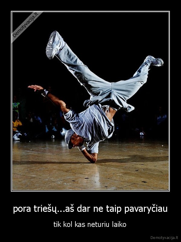 pora triešų...aš dar ne taip pavaryčiau