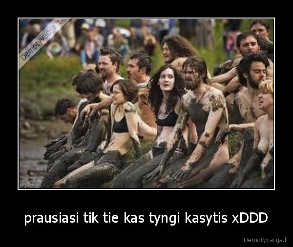 prausiasi tik tie kas tyngi kasytis xDDD