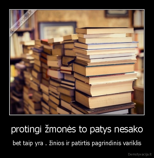 protingi žmonės to patys nesako