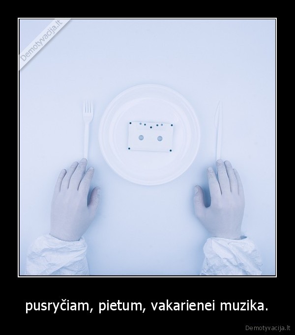 pusryčiam, pietum, vakarienei muzika.