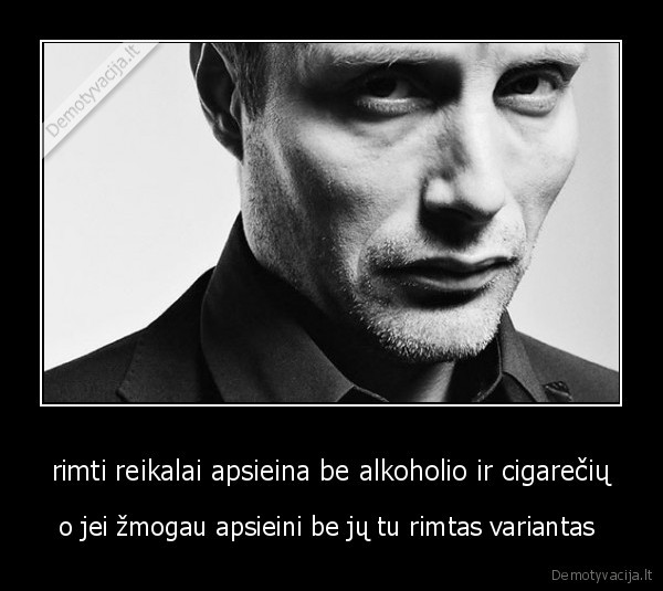 rimti reikalai apsieina be alkoholio ir cigarečių
