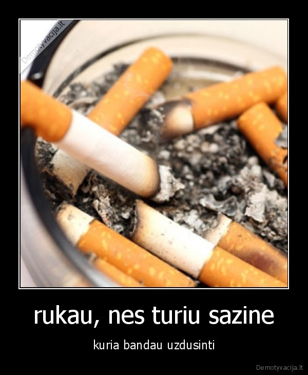 rukau, nes turiu sazine