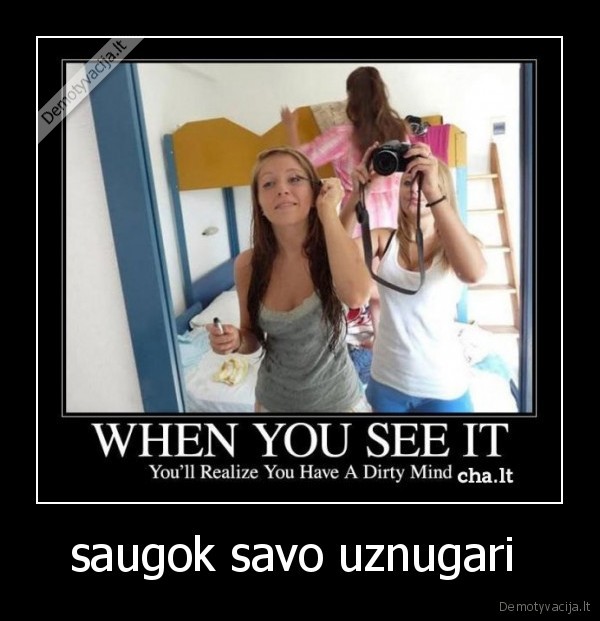 saugok savo uznugari 