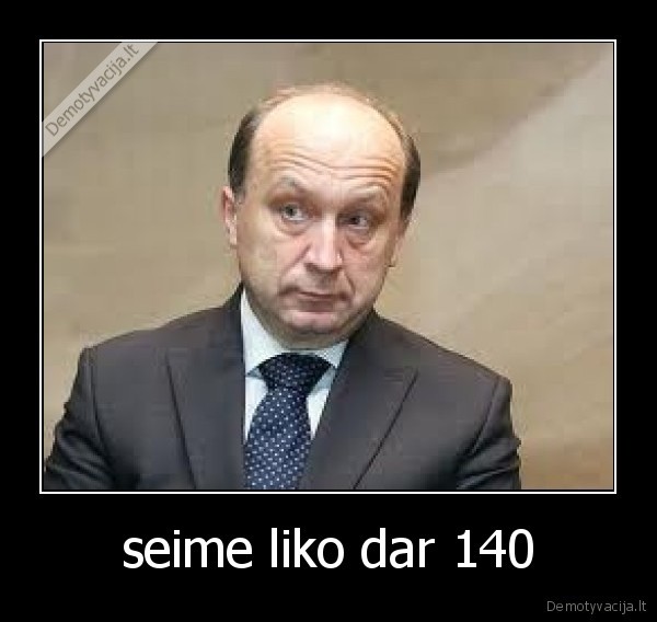 seime liko dar 140
