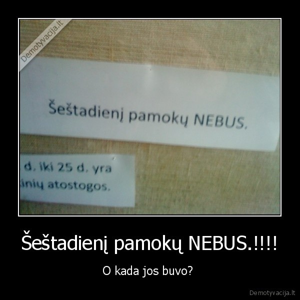 Šeštadienį pamokų NEBUS.!!!!