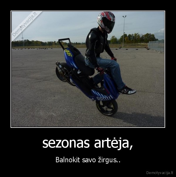 sezonas artėja,