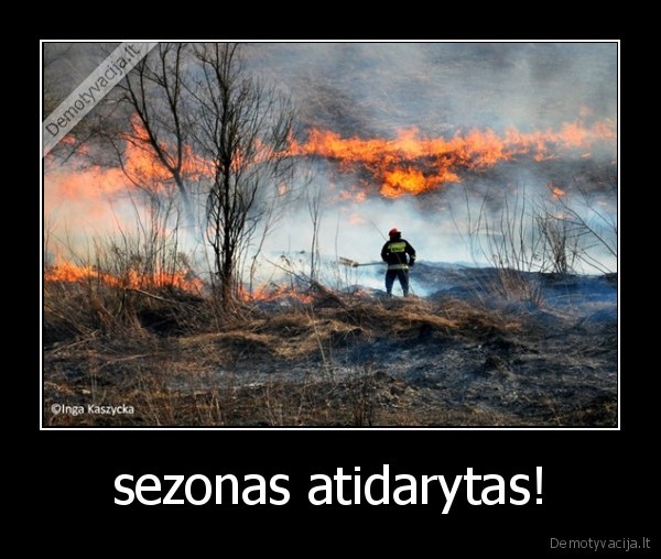 sezonas atidarytas!