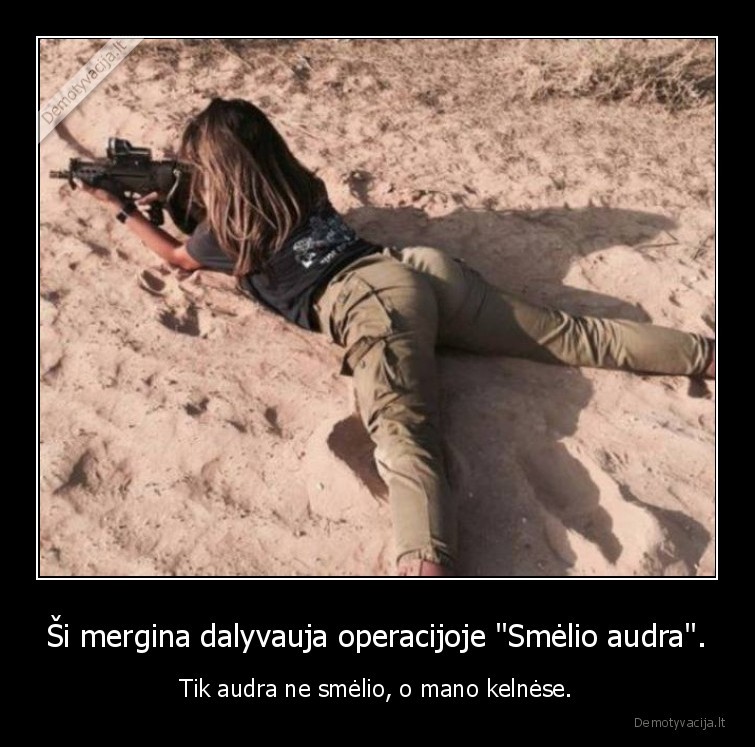 mergina,kareive,smelio, audra,uzpakaliukas