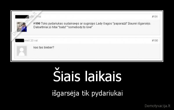 pydariukai,demotyvacija,justin,beiber,sie,laikai