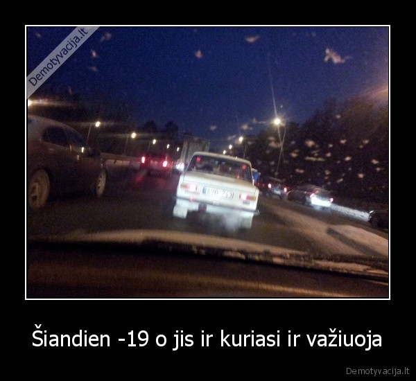 Šiandien -19 o jis ir kuriasi ir važiuoja