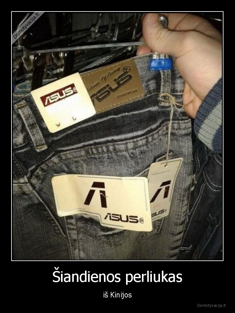 kinija,asus,dzinsai