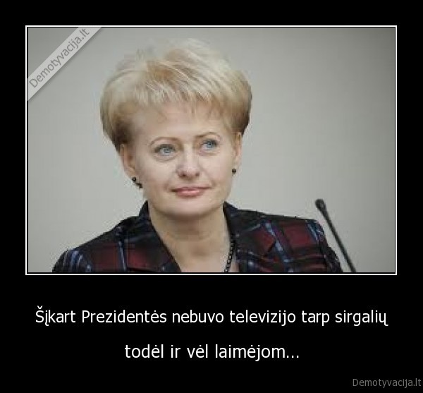 Šįkart Prezidentės nebuvo televizijo tarp sirgalių