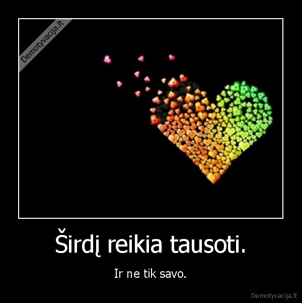 Širdį reikia tausoti.