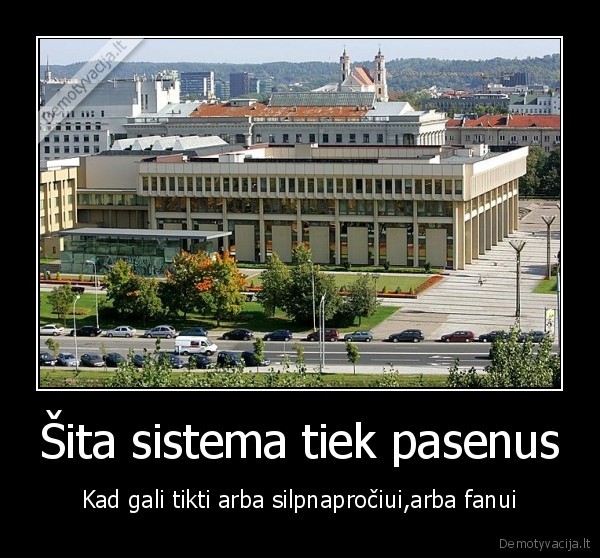 Šita sistema tiek pasenus