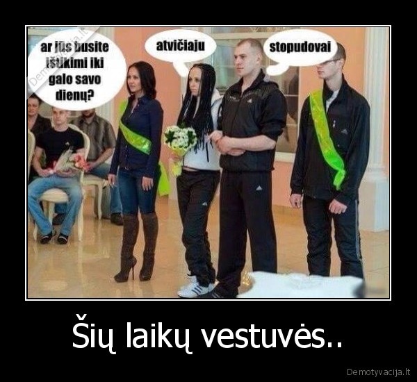 Šių laikų vestuvės..
