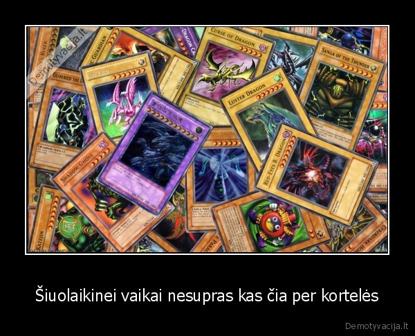 Šiuolaikinei vaikai nesupras kas čia per kortelės