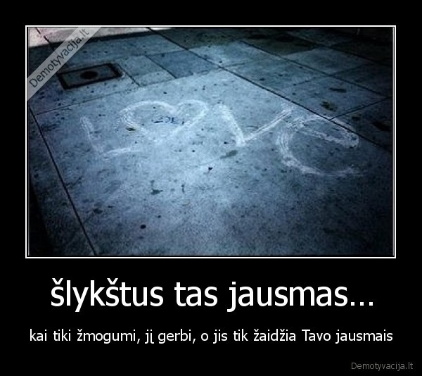šlykštus tas jausmas…
