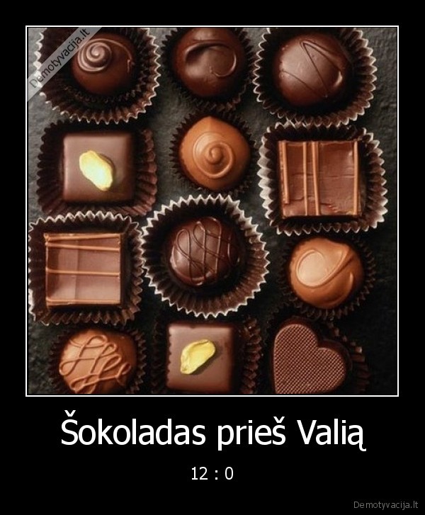 Šokoladas prieš Valią