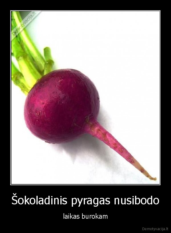 Šokoladinis pyragas nusibodo