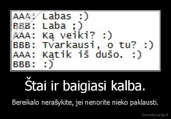 Štai ir baigiasi kalba.