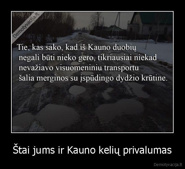 Štai jums ir Kauno kelių privalumas