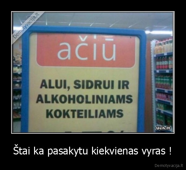 Štai ka pasakytu kiekvienas vyras !