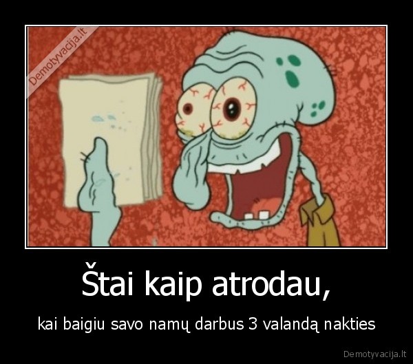 nebutu,sitaip,jeigu,butu,maziau,arba,lengvesni,namu,darbai