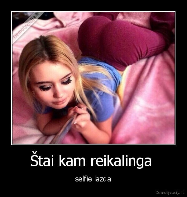 Štai kam reikalinga 