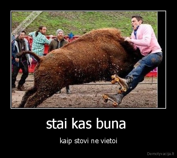 stai kas buna 