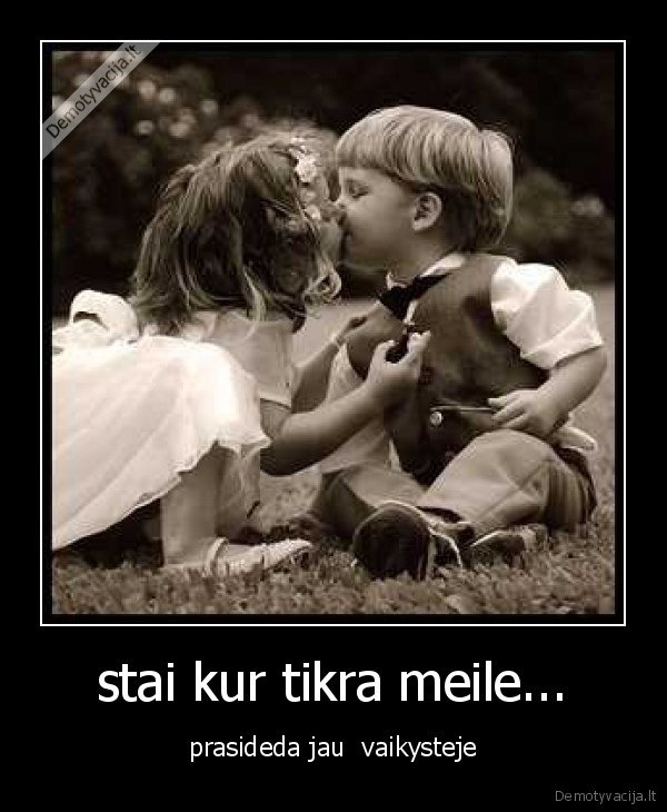 stai kur tikra meile...