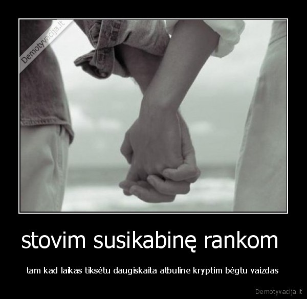 stovim susikabinę rankom 