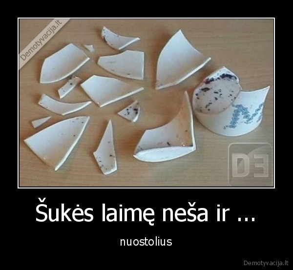 Šukės laimę neša ir ...
