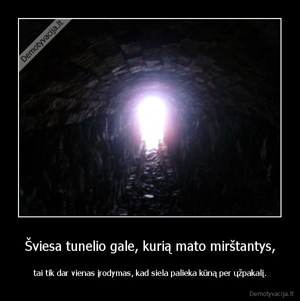 sviesa, tunelio, gale,uzpakalis,mirtis
