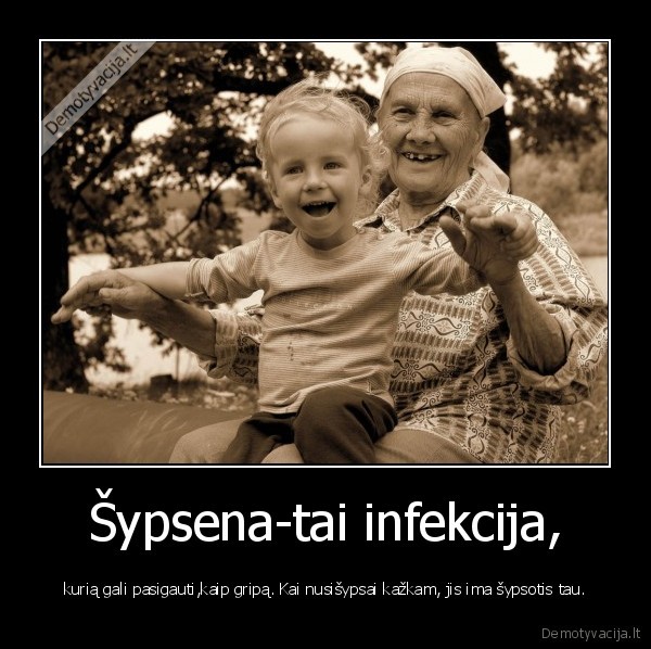 Šypsena-tai infekcija,