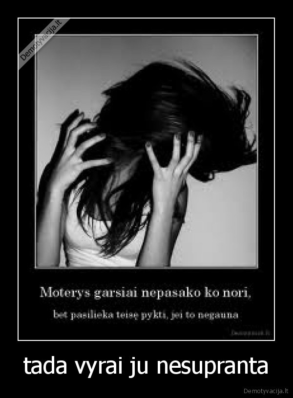 tada vyrai ju nesupranta