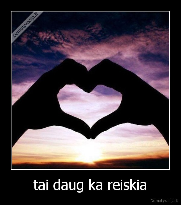 tai daug ka reiskia