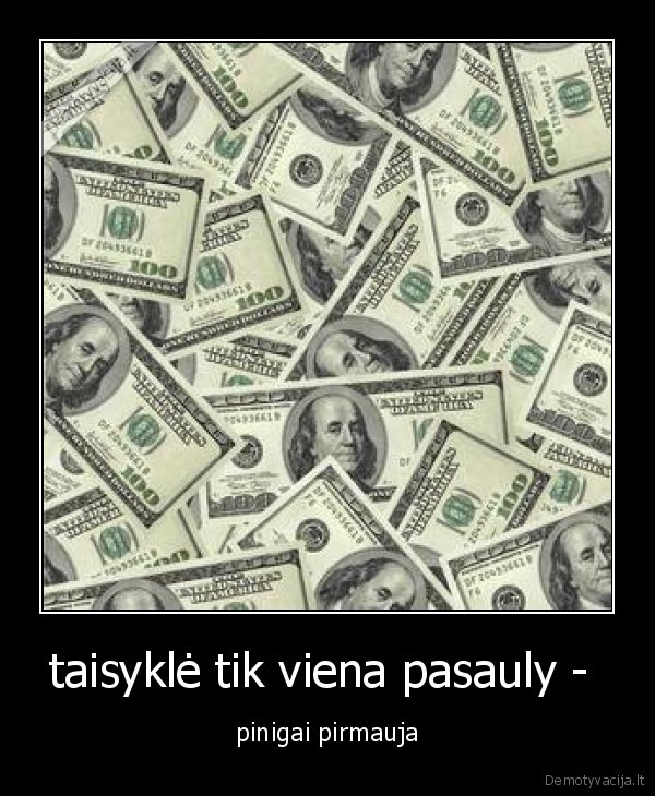taisyklė tik viena pasauly - 