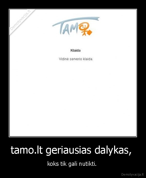 tamo, uzstriga, neveike
