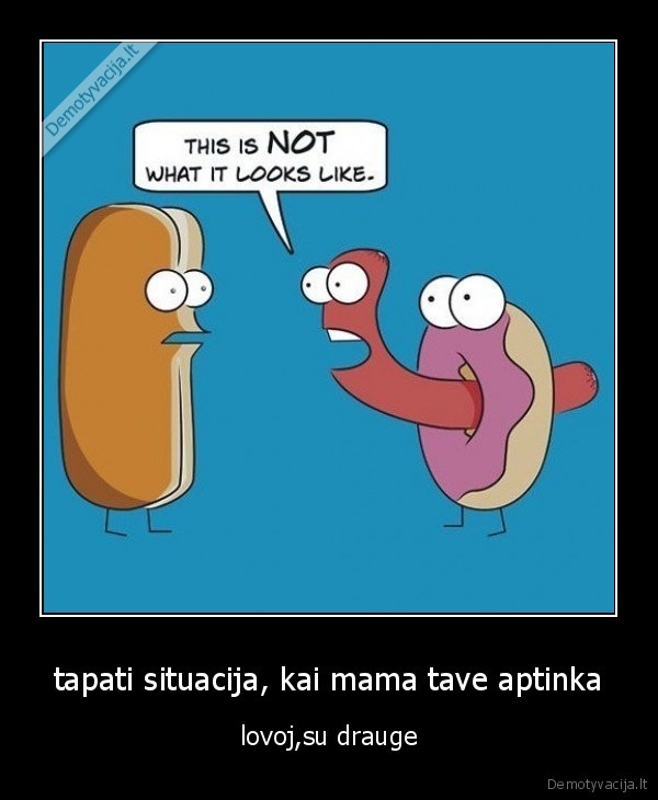 lova,draugai,mama,situacija