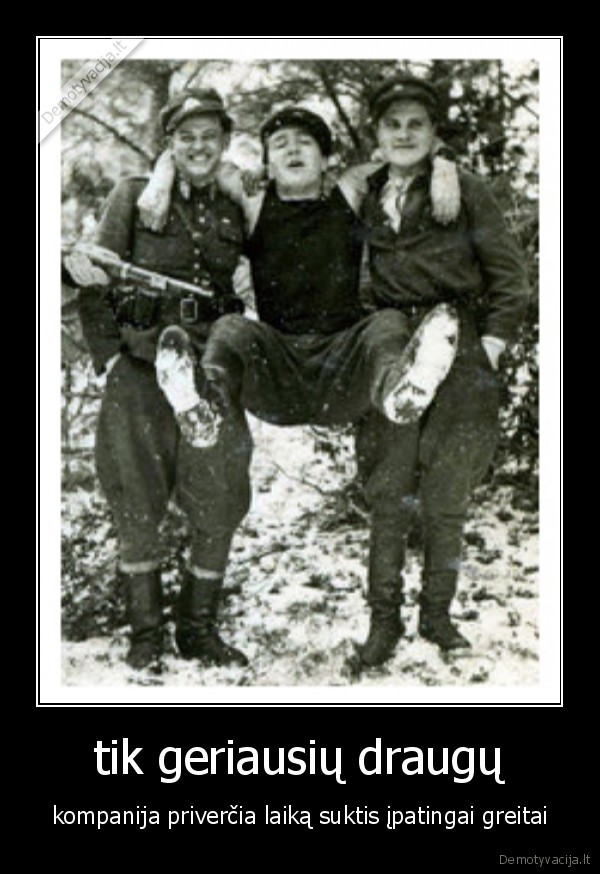 tik geriausių draugų