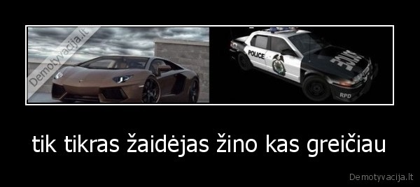 tik tikras žaidėjas žino kas greičiau