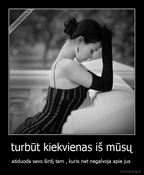 turbūt kiekvienas iš mūsų