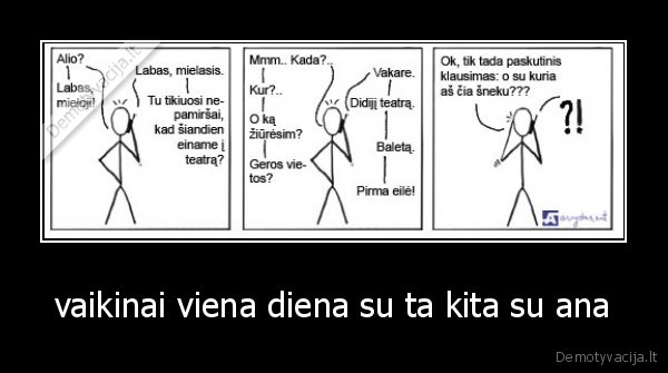 vaikinai viena diena su ta kita su ana