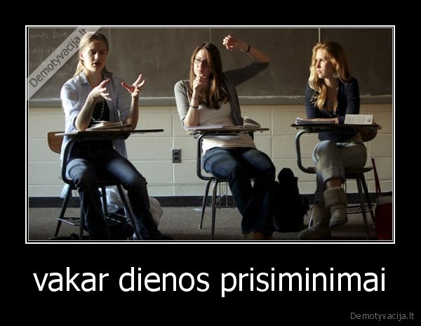 vakar dienos prisiminimai